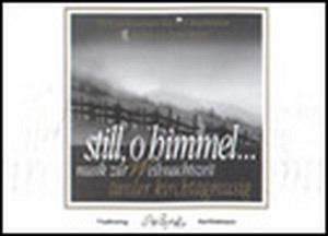 Still, o Himmel (Noten + CD)