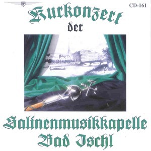 Kurkonzert der Salinenmusikkapelle Bad Ischl (CD)