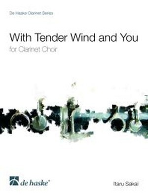 With tender wind and you - Klarinettenensemble