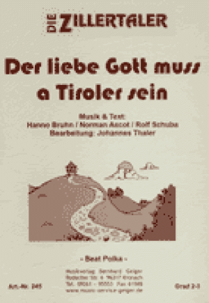 Der liebe Gott muss a Tiroler sein