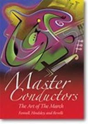 Master Conductors - The art of the march (DVD)