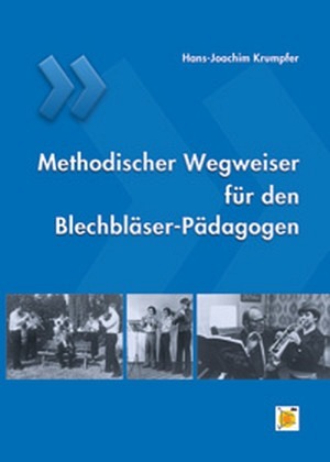 Methodischer Wegweiser für den Blechbläserpädagogen (BUCH inkl. DVD)