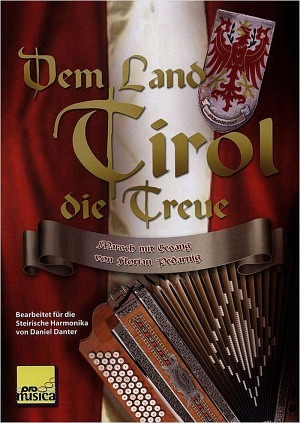Dem Land Tirol die Treue (inkl. CD)