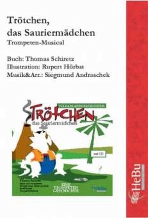 Trötchen, das Sauriermädchen - Trompeten-Musical
