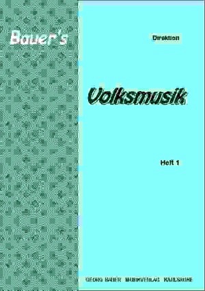Bauers Volksmusik, Heft 1