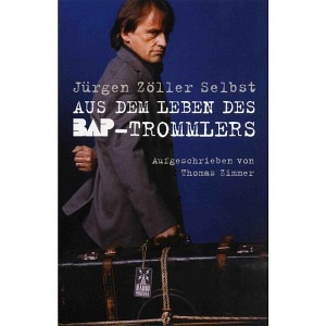Jürgen Zöller - Selbst aus dem Leben des BAP-Trommlers