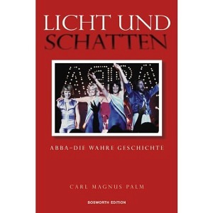 Licht und Schatten: ABBA - Die wahre Geschichte