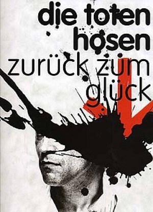Die Toten Hosen - Zurück zum Glück