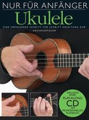 Nur für Anfänger - Ukulele (inkl. CD)