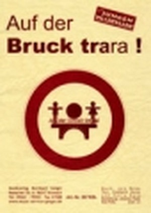 Auf der Bruck trara!