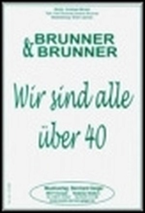 Wir sind alle über 40
