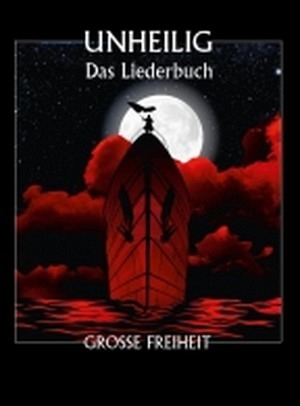 Unheilig - Das Liederbuch "Grosse Freiheit"