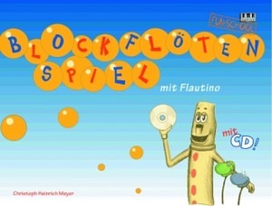 Blockflötenspiel mit Flautino (inkl. CD)