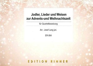 Jodler, Lieder und Weisen zur Advents- und Weihnachtszeit