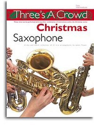 Three's A Crowd: Christmas Saxophone