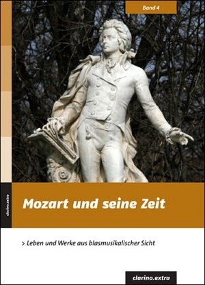 Mozart und seine Zeit - Leben und Werke aus blasmusikalischer Sicht