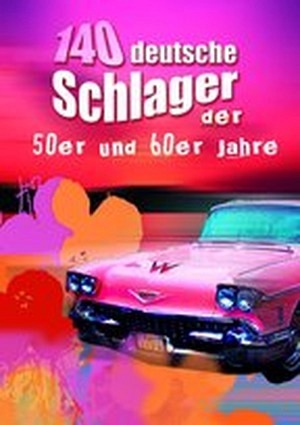 140 deutsche Schlager der 50er und 60er Jahre