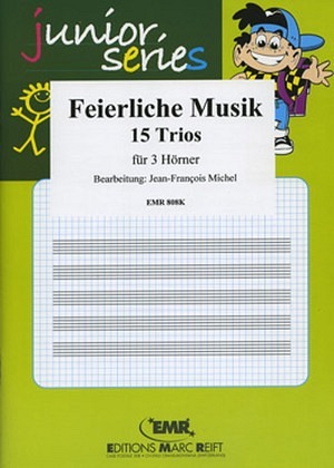 Feierliche Musik - 15 Trios - 3 Hörner