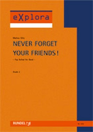 Never Forget Your Friends!