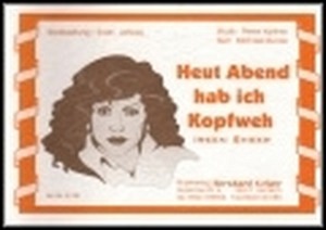 Heut Abend hab ich Kopfweh