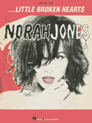 Norah Jones: Little Broken Hearts (Songbook)