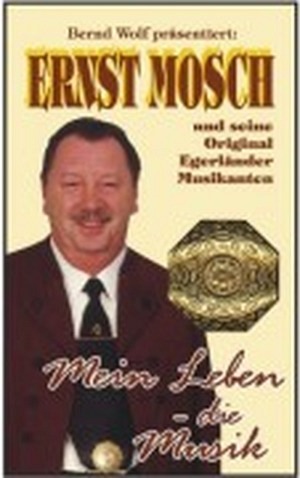 Ernst Mosch - Mein Leben die Musik (DVD)