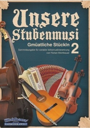 Unsere Stubenmusi - Gmüatliche Stückln 2