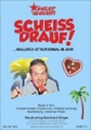 Scheiss Drauf! (… Mallorca ist nur einmal im Jahr)