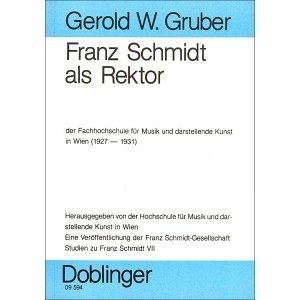 Franz Schmidt als Rektor der Fachhochschule für Musik und darstellende Kunst in Wien(1927-
