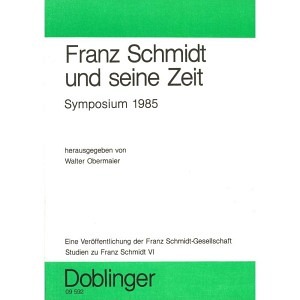 Franz Schmidt und seine Zeit