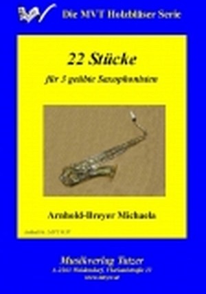 22 Stücke für 3 geübte Saxophone