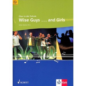 Chor in der Schule - Wise Guys... and Girls