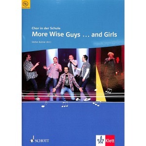 Chor in der Schule - More Wise Guys... and Girls