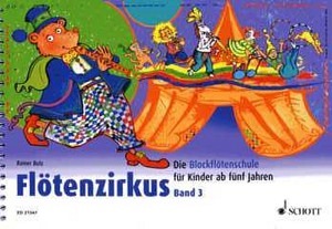 Flötenzirkus 3 - Schule für Kinder ab 5 Jahren (ohne CD)