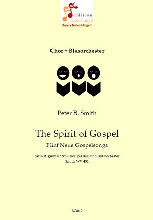 The Spirit of Gospel – Fünf Neue Gospels - Blasorchester