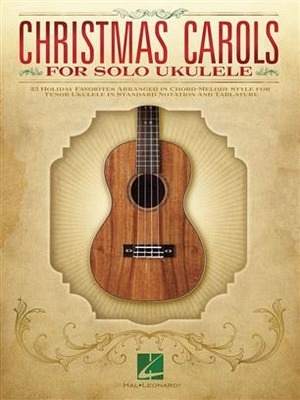 Christmas Carols for Solo Ukulele