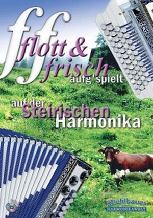 Flott & Frisch aufg'spielt auf der Steirischen Harmonika (inkl. CD)