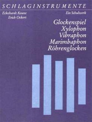 Glockenspiel, Xylophon, Vibraphon, Marimbaphon, Röhrenglocken (Schlaginstrumente Teil 4)