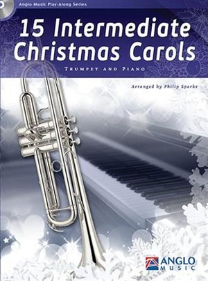 15 Intermediate Christmas Carols - Trompete & Klavier (+ CD)