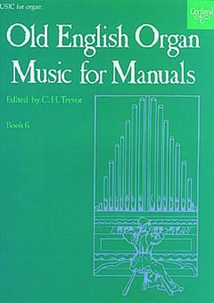 Old English Organ Music for Manuals, Book 6