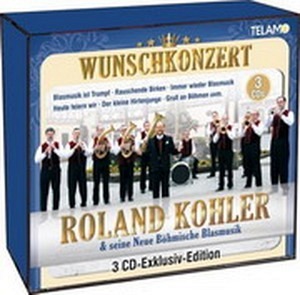 Wunschkonzert - Roland Kohler & seine Neue Böhmische Blasmusik (3 CDs)