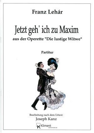 Jetzt geh' ich zu Maxim aus der Operette "Die lustige Witwe"