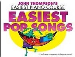 Thompson's Easiest Piano Course: Easiest Pop Songs
