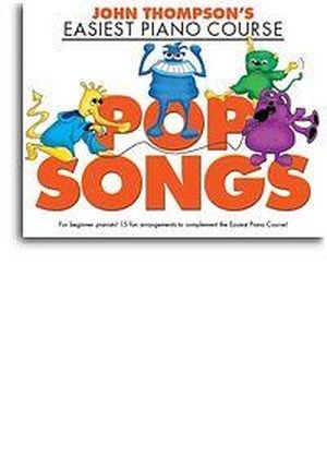 Thompson's Easiest Piano Course: Pop Songs