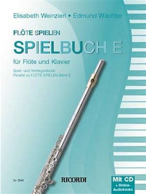 Flöte spielen - Die neue Querflötenschule - Spielbuch E Flöte & Klavier mit CD