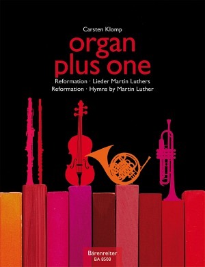 Organ Plus One - Reformation, Lieder Martin Luthers
