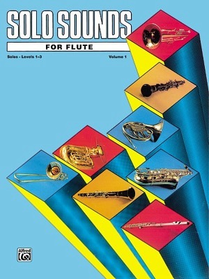 Solo Sounds for Flute, Volume I, Levels 1-3 - Flöte
