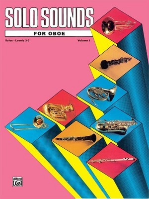 Solo Sounds for Oboe - Volume 1, Levels 3-5 - Oboe