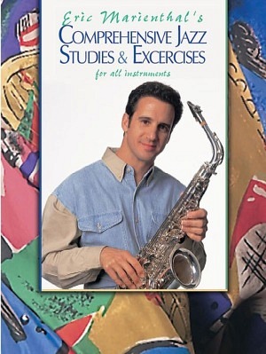 Eric Marienthal Comprehensive Jazz Studies & Exercises for All Instruments