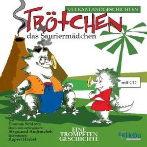 Trötchen, das Sauriermädchen (inkl. CD)